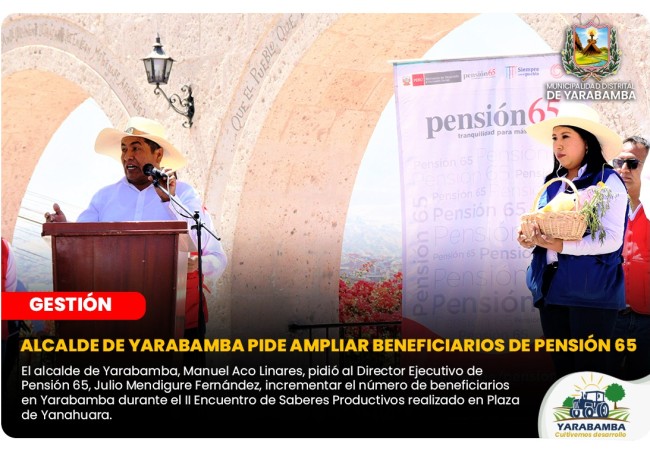 ALCALDE DE YARABAMBA PIDE AMPLIAR BENEFICIARIOS DE PENSIÓN 65